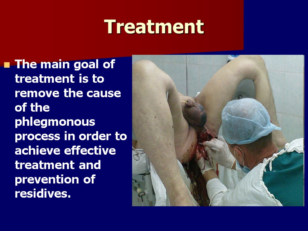The main goal of treatment is to remove the cause of the phlegmonous process